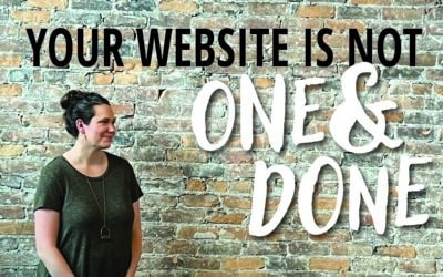 PSA: Your Website Is NOT A One & Done Situation